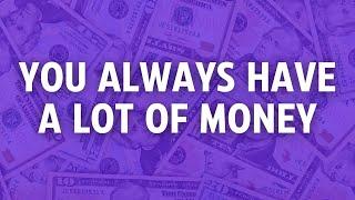 YOU ALWAYS HAVE A LOT OF MONEY - "You Are" Money Affirmations to Rewrite Your Money Story *NO MUSIC*