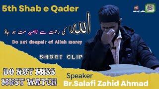 Short Clip || Shab e Qadr || Br. Salafi Zahid Ah || Must Watch || Masjed Ahle hadees Padgampora ||