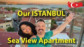 SEA VIEW TURKISH APARTMENT | BEFORE AND AFTER  - ISTANBUL BOSPHORUS PROPERTY | TURKEY 2022 