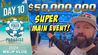 $50,000,000 SUPER MAIN EVENT Day 2! - 2024 WSOP Paradise VLOG Day 10