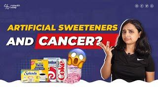 Can artificial SWEETENERS cause CANCER?  // MyHealthBuddy