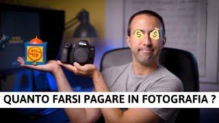 QUANTO farsi PAGARE in FOTOGRAFIA? Ecco come si calcolano i prezzi di un servizio fotografico! 