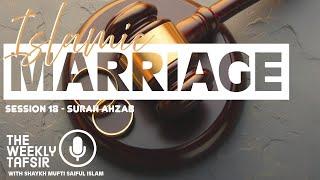 Islamic Marriage | Surah Ahzab - Session 18