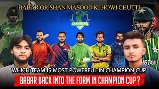 Babar Azam Back Into The Champoins Cup || which team is powerful in champoins cup | @kheilTAK