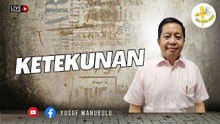 KETEKUNAN - Ps Yusuf Manubulu