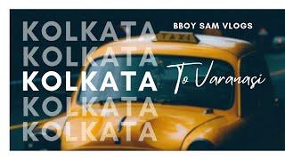 Exploring INDIA'S Cultural Highway from Varanasi to Kolkata | Kolkata travel vlog | bboy sam vlogs