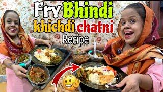 Fry Bhindi Khichdi With Special Chatni | Sanober kitchen | Sanober Choti Vlog | Special Recipe