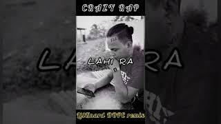 CRAZYRAP - LAHI RA (LLKNVRD DOPE REMIX)