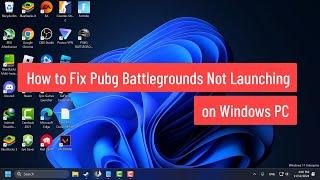 How to Fix Pubg Battlegrounds Not Launching on Windows PC