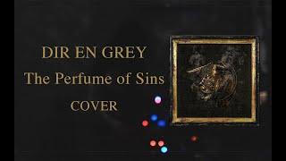 【秋人Cover】DIR EN GREY - The Perfume of Sins