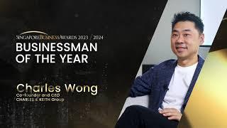 Charles Wong | Businessman Of The Year 2023/ 2024