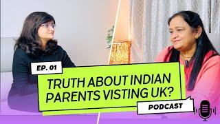 How Parent feel when they visit UK? | A True Story from Lucknow (India) to UK |  Podcast Ep1