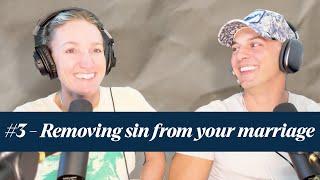 #3 - Removing the Sin From Your Marriage | Designed to Last Podcast