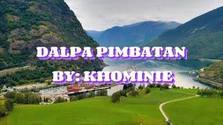 DALPA PIMBATAN BY:KHOMINIE