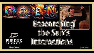 Career Highlight: Researching the Sun’s Interactions