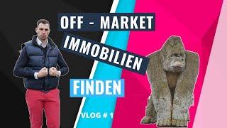 Off-Market Immobilien finden -  Immobilienvlog #1