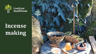 Incense making | Coed Lleol / Small Woods