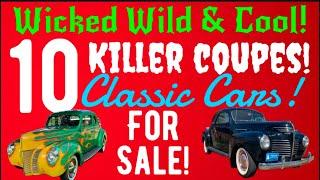 THESE ARE CRAZY! TEN WICKED, WILD AND COOL CLASSIC CAR KILLER COUPES! ALL COUPES ONLY EPISODE! WOW!