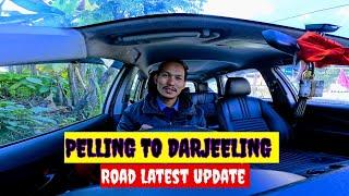 Sikkim Tour Latest Update  Pelling To Darjlinge Latest Road Update  Sikkim Tour Daily Vlog 