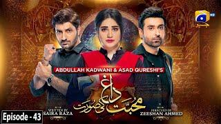 Mohabbat Dagh Ki Soorat - Episode 43 - [Eng Sub] - 3rd February 2022 - HAR PAL GEO