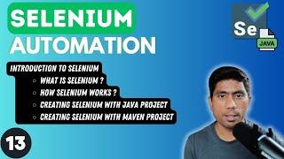 #13 - Introduction and getting started with Selenium Java  - 2024 Series