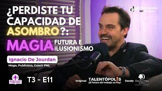 T3-E11 Espectáculos de MAGIA: Asombro y Emociones para conectar con Ignacio DeJourdan