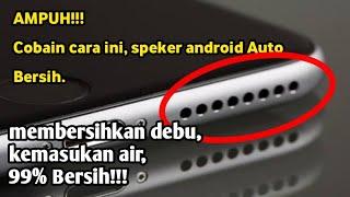 AMPUH!!! suara pembersih speker hp android dari debu dan air