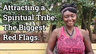 How to Attract Your Tribe; The Biggest Red Flags