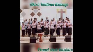 AKIZA IMITIMA IBABAYE  BY CHORALE PENUEL KICUKIRO NIBOYE