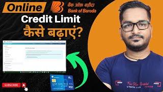 How to Increase Bank of Baroda Credit Card Credit Limit Online? | BoB Credit Card Credit Limit Offer