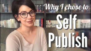 WHY I CHOSE TO SELF PUBLISH