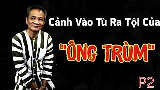 Cảnh vào tù ra tội của ÔNG TRÙM - Năm Cam - Canh bạc cuối cùng - P2 | Chiến Hữu Audio