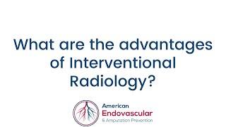 What are the advantages of interventional radiology?