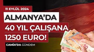 Almanya'da 40 Yıl Çalışana 1250 Euro! 11 Eylül 2024