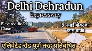 Delhi Dehradun Expressway update  !! Dehradun elevated Road !! Dehradun to delhi ! सहारनपुर देहरादून