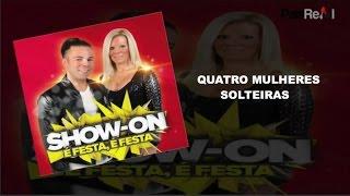 SHOW-ON - Quatro Mulheres Solteiras