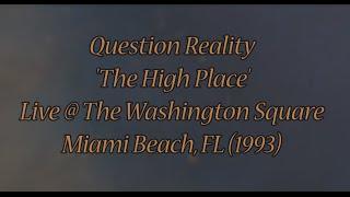 Question Reality - The High Place (Live @ The Washington Square Miami) | Unsigned Band | Original