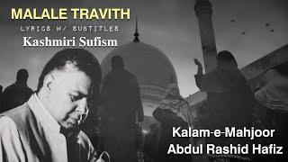 MALALE TRAVITH | Kalam-e-Mahjoor | Abdul Rashid Hafiz | Lyrics w/ Subtitles | Kashmiri Sufism