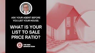 What Is Your List To Sale Price Ratio?