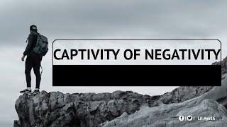 CAPTIVITY OF NEGATIVITY. #Lil-Ayo Documentary#Negativity #positivity #PersonalGrowth