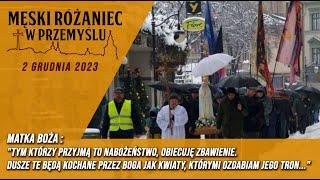 "Tym,którzy przyjmą to nabożeństwo, obiecuję zbawienie".Meski Różaniec w Przemyślu 2 grudnia 2023 r.