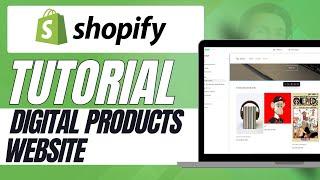 How to Create a Digital Products Website on Shopify