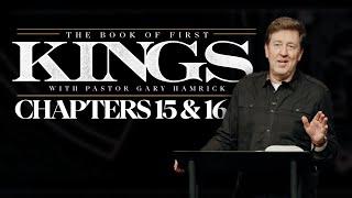 Verse By Verse Bible Study  |  1 Kings 15 & 16  |  Gary Hamrick