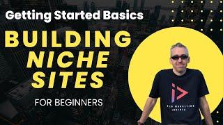 Getting Started Basics Vol 2 | Building Niche Sites