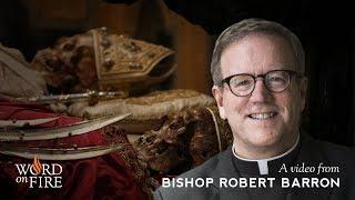 Bishop Barron on Catholic Relics