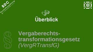 Vergaberechtstransformationsgesetz: Teil 1 - Überblick und Grundlagen