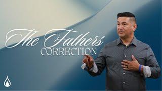 The Fathers Correction - 9:00am Sunday Service 09/15/2024