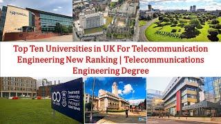 Top Ten UNIVERSITIES IN UK FOR TELECOMMUNICATION ENGINEERING New Ranking