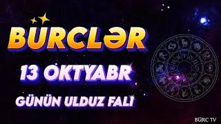 BÜRCLƏR 13 OKTYABR 2024 (Günün Ulduz Falı) BÜRC TV