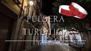 Pulsera turística de Toledo, ¿merece la pena?